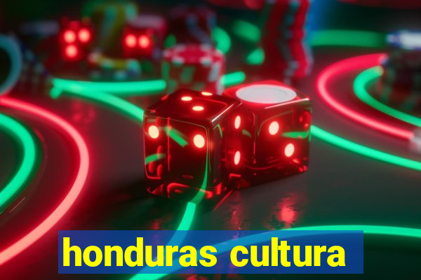 honduras cultura