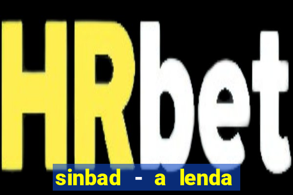 sinbad - a lenda dos sete mares superflix