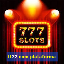 tt22 com plataforma