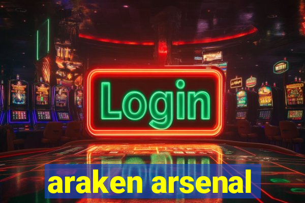 araken arsenal