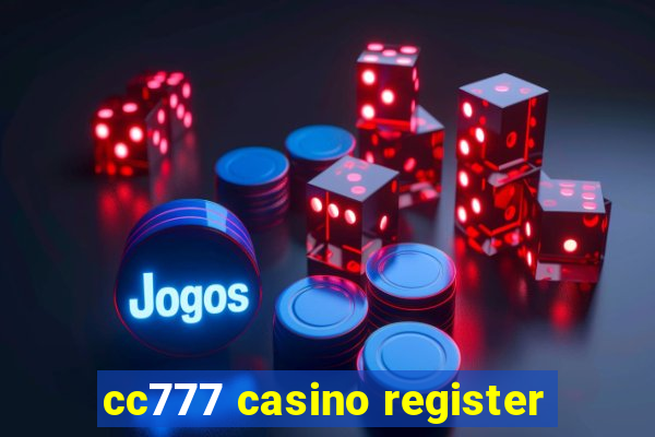 cc777 casino register