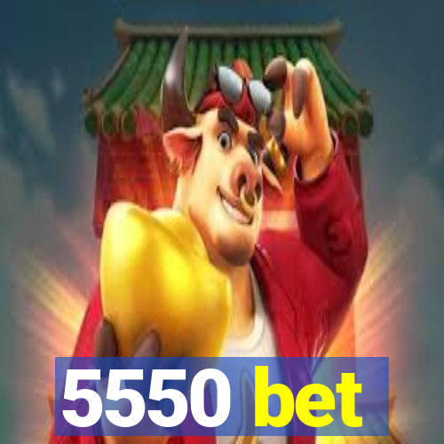 5550 bet