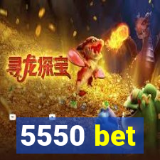 5550 bet