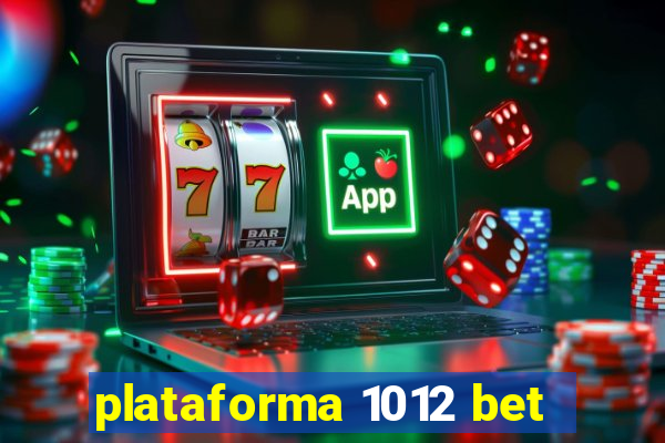 plataforma 1012 bet