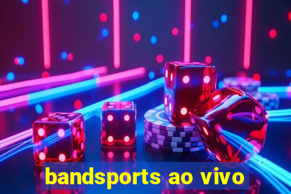 bandsports ao vivo