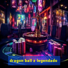 dragon ball z legendado