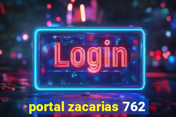 portal zacarias 762