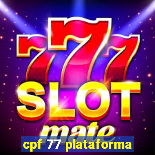 cpf 77 plataforma