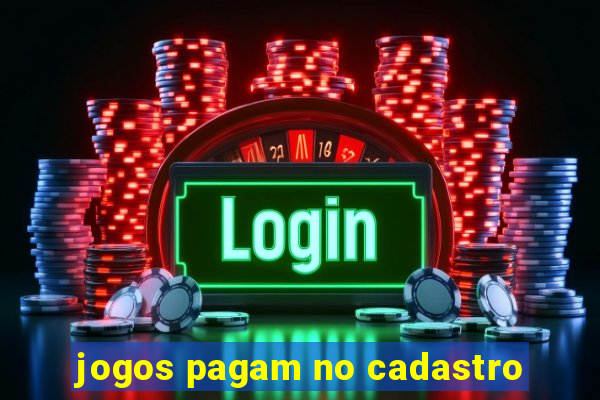 jogos pagam no cadastro