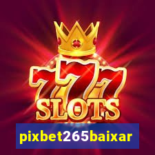 pixbet265baixar