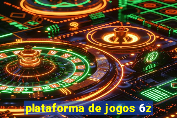 plataforma de jogos 6z