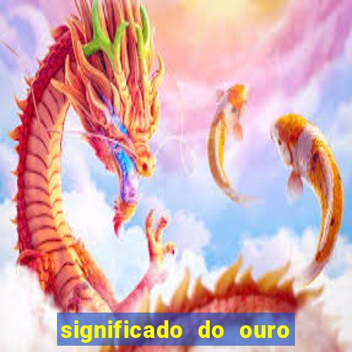 significado do ouro no mundo espiritual