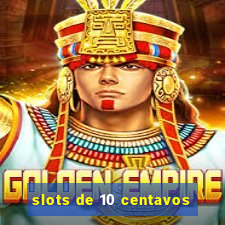 slots de 10 centavos