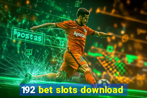 192 bet slots download