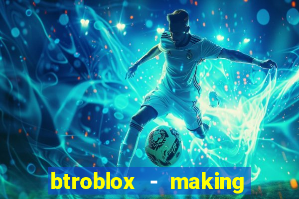 btroblox - making roblox better