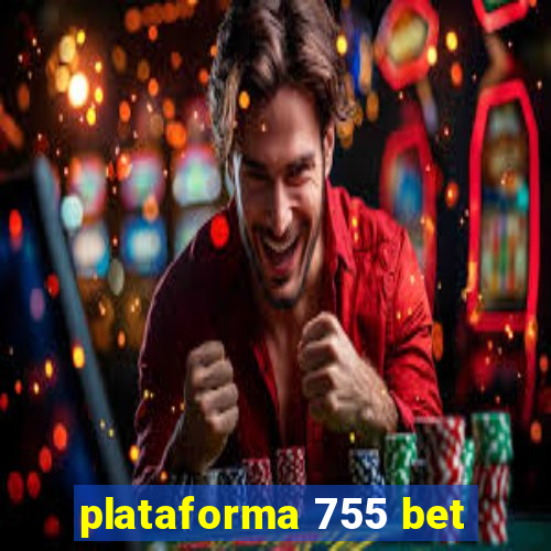 plataforma 755 bet