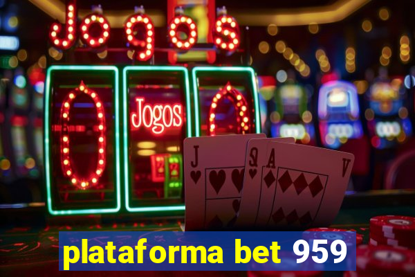 plataforma bet 959