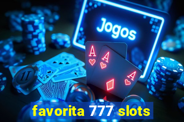 favorita 777 slots