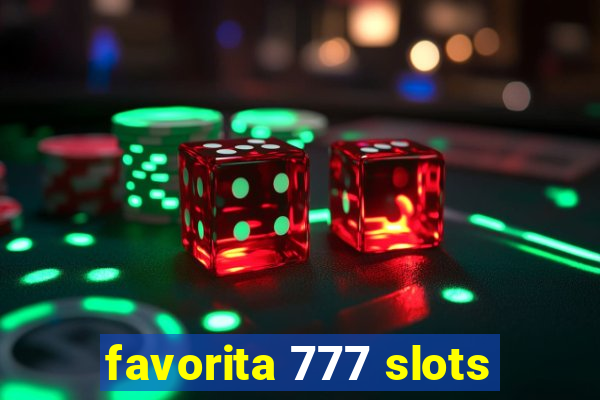 favorita 777 slots