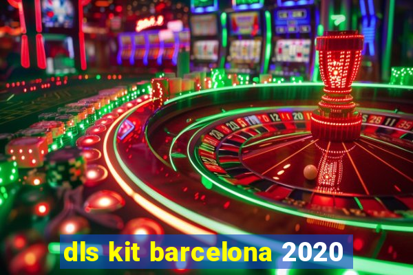 dls kit barcelona 2020