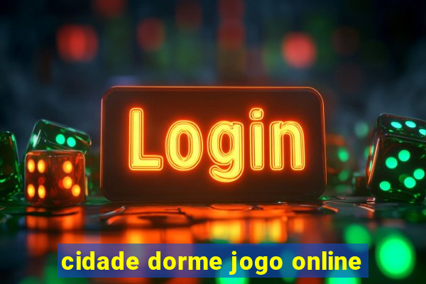 cidade dorme jogo online