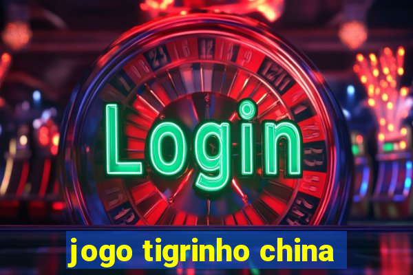 jogo tigrinho china