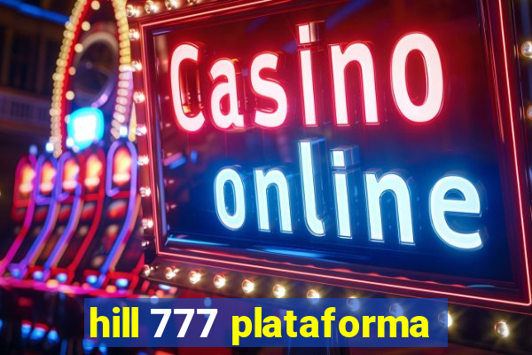 hill 777 plataforma