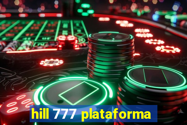 hill 777 plataforma