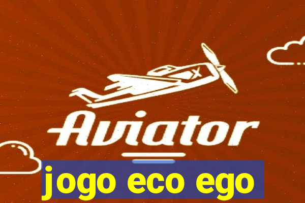 jogo eco ego