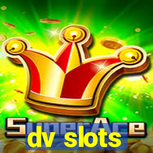 dv slots