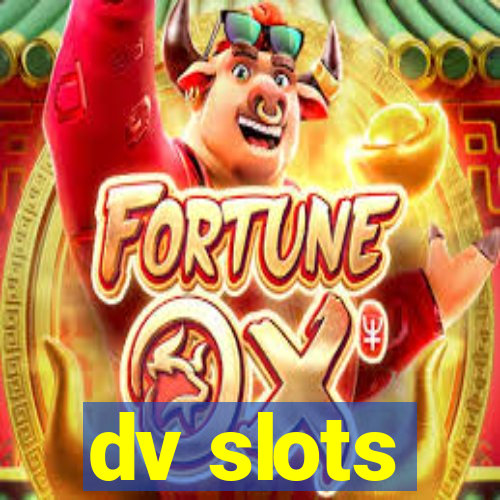 dv slots