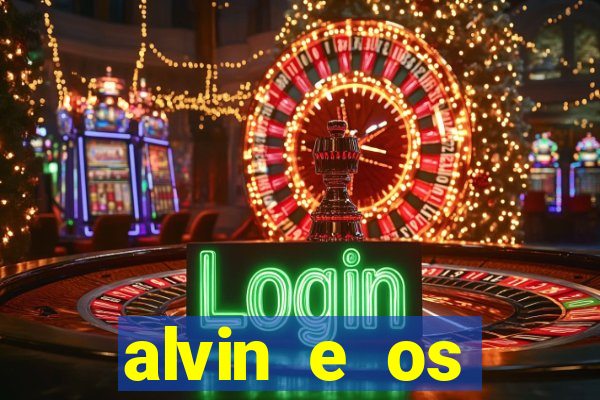 alvin e os esquilos 3 filme completo dublado download