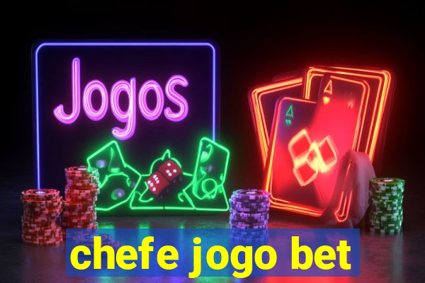 chefe jogo bet