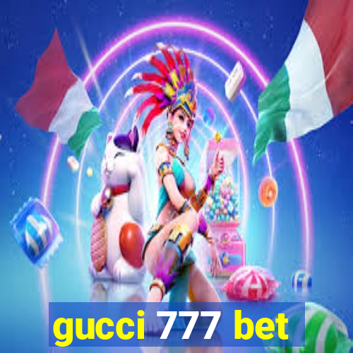 gucci 777 bet