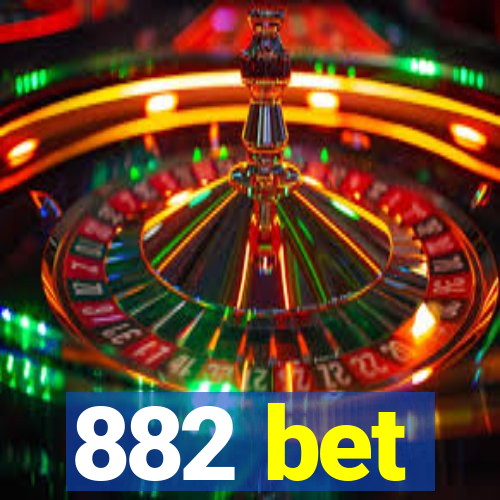 882 bet