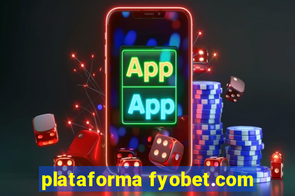 plataforma fyobet.com