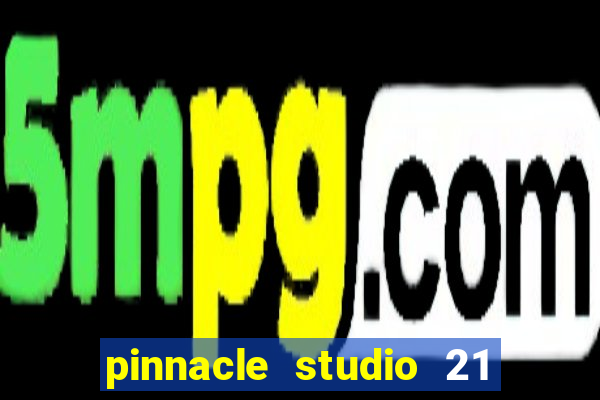 pinnacle studio 21 ultimate download crackeado