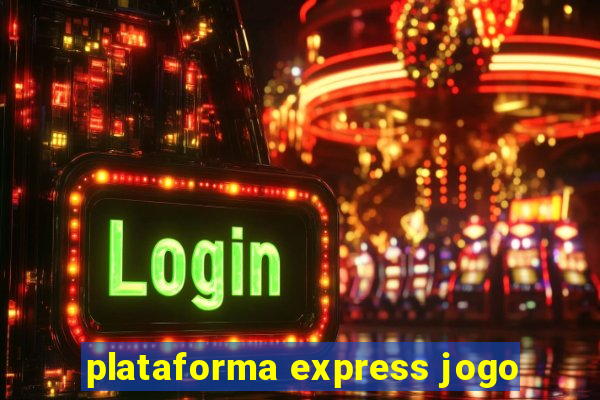 plataforma express jogo