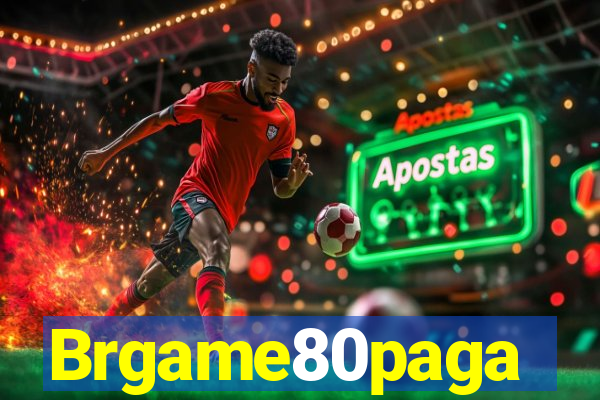 Brgame80paga