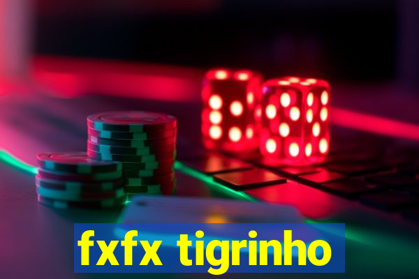 fxfx tigrinho