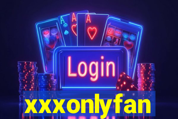 xxxonlyfan