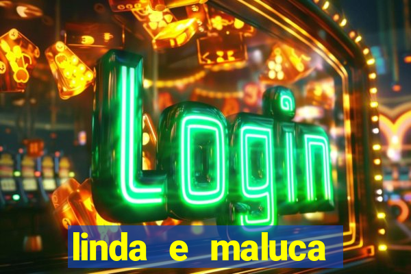 linda e maluca orochi letra