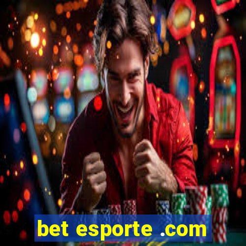 bet esporte .com