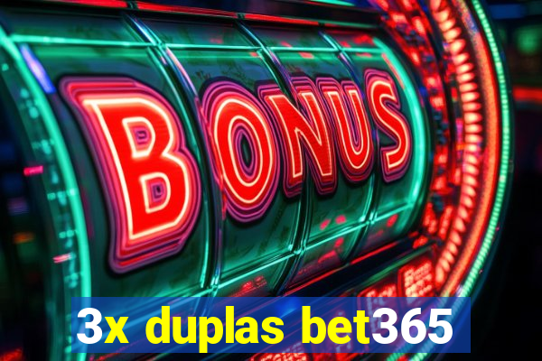 3x duplas bet365