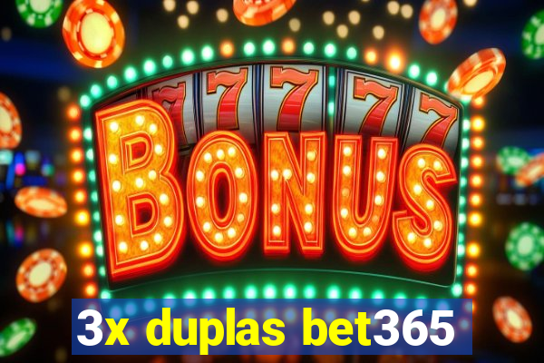 3x duplas bet365