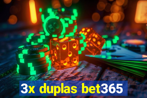 3x duplas bet365