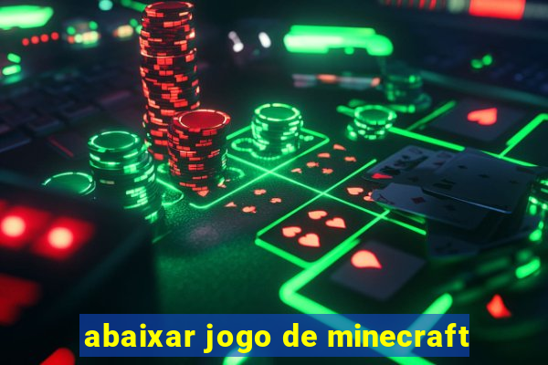 abaixar jogo de minecraft