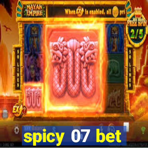 spicy 07 bet