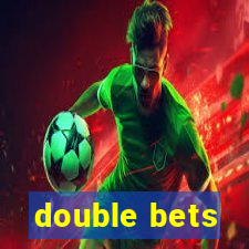 double bets