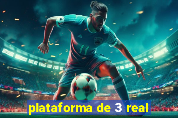 plataforma de 3 real